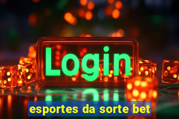 esportes da sorte bet